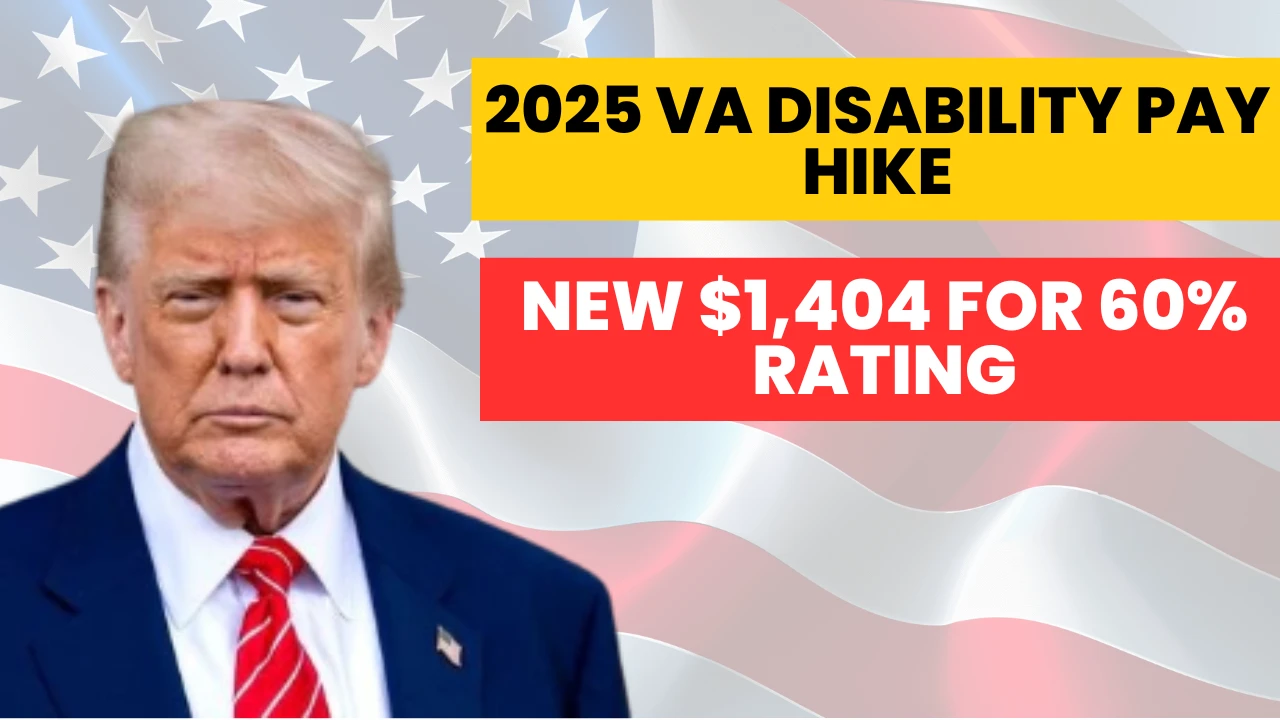 60 VA Disability Pay Increase 2025: New $1,404 Monthly Rate with 3.2% COLA Boost