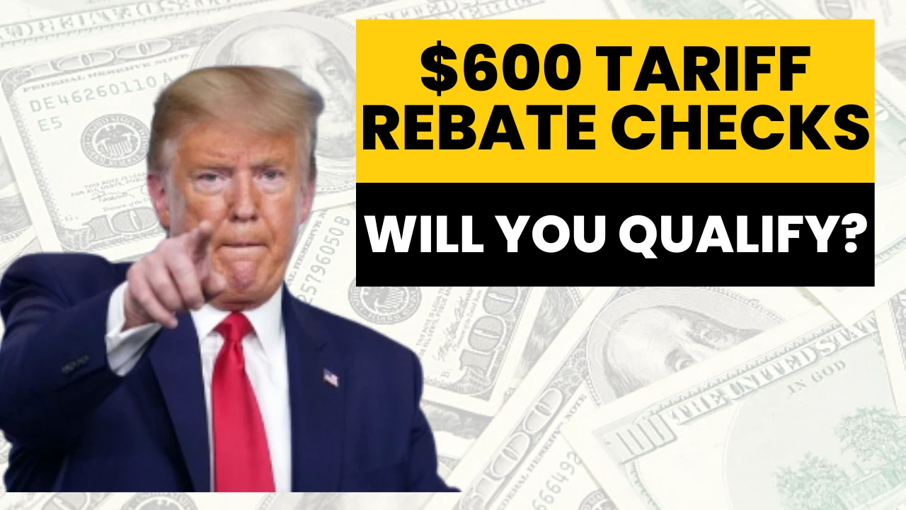 Proposed $600 Tariff Rebate Checks in 2025: What’s on the table, who could qualify, and how payments might work